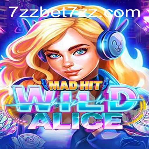 Discover the Thrills of MadHitWildAlice: An Innovative Gaming Experience with 7zzbet